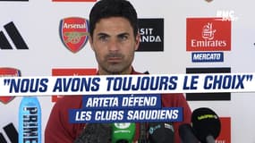 Mercato : Arteta défend les clubs saoudiens, "nous avons toujours le choix"