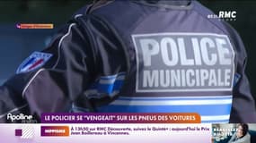 Le policier se "vengeait" sur les pneus des voitures