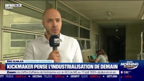 La France qui repart: Kickmaker pense l'industrialisation de demain - 01/09