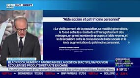 Benaouda Abdeddaïm : BlackRock, numéro 1 américain de la gestion d'actifs, va pouvoir écouler ses produits retraite en Chine - 15/02