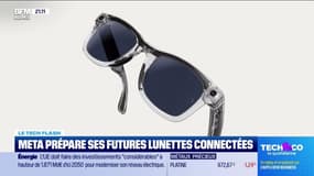 Le Tech Flash : Meta prépare ses futures lunettes connectées par Léa Benaim - 02/04