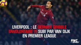 Liverpool : le dernier dribble (involontaire ?) subi par Van Dijk en Premier League