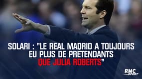 Solari : "Le Real Madrid a toujours eu plus de prétendants que Julia Roberts"