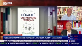 Le duel des critiques: "L'égalité, un fantasme français", Michel de Rosen - 04/09