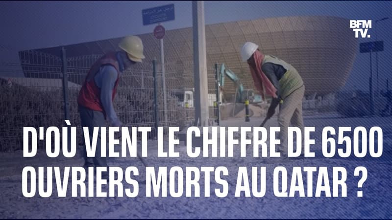 Coupe du monde au Qatar: d'où vient le chiffre de 6500 décès d'ouvriers liés à l'organisation du Mondial?