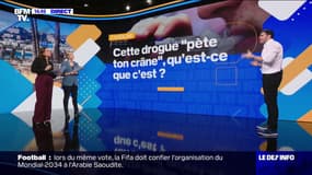 Cette drogue "pète ton crâne", qu'est-ce que c'est? BFMTV répond à vos questions