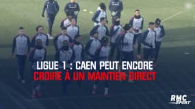 Ligue 1 : Caen peut encore croire à un maintien direct