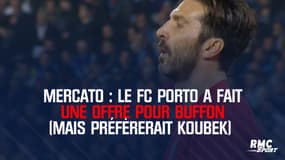 Mercato : le FC Porto a fait une offre pour Buffon (mais préfèrerait Koubek)