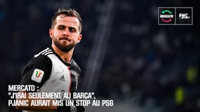Mercato : "J'irai seulement au Barça", Pjanic aurait mis un stop au PSG
