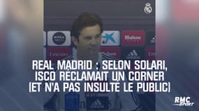 Real Madrid : Selon Solari, Isco réclamait un corner (et n'a pas insulté le public)