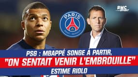 PSG : Mbappé songe à partir, "on sentait venir l'embrouille" estime Riolo
