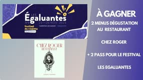 À GAGNER : 2 menus dégustation au restaurant "Chez Roger" + 2 pass pour le festival "Les Egaluantes"