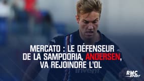 Mercato : Le défenseur de la Sampdoria, Andersen, va rejoindre l'OL