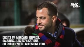 Droits TV, Mercato, Reprise, Salaires... Les explications du président du Clermont Foot