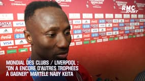 Mondial des clubs / Liverpool-Flamengo (1-0) : "On a encore d'autres trophées à gagner" martèle Naby Keita