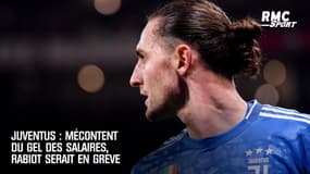Juventus : mécontent du gel des salaires, Rabiot serait en grève et refuserait un retour