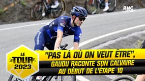 Tour de France : "Pas là où on veut être...", Gaudu raconte son calvaire