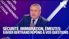 Sécurité, immigration, émeutes: Xavier Bertrand répond à vos questions 