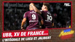 Les ambitions de l'UBB en Top 14, le XV de France : l'intégrale de Lucu et Jalibert
