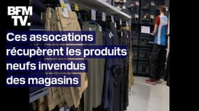 Ces associations récupèrent les produits neufs invendus des magasins  