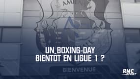 Un boxing-day bientôt en Ligue 1 ?
