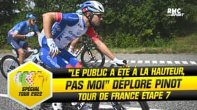 Tour de France (E7) : "Le public a été à la hauteur, pas moi" déplore Pinot