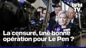 La censure du gouvernement Barnier est-elle une bonne opération pour Marine Le Pen?