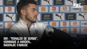 OM : "Ronaldo de Serbie", hommage à Harden... Radonjic s'amuse 
