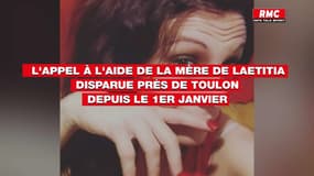 L'appel à l'aide de la mère de Laetitia disparue près de Toulon depuis le 1er janvier: "Son ex doit parler pour nous dire où elle est"