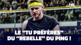 Tennis de table : Le “tu préfères” du “rebelle” du ping français !