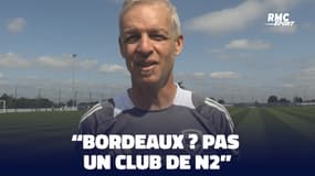 Bordeaux : "Je n'entraîne pas un club de N2", les premiers mots de coach Irlès
