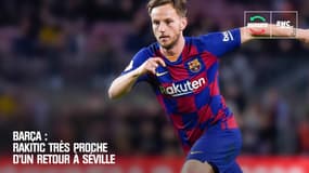 Barça : Rakitic très proche d'un retour à Séville