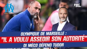 OM : "Il a voulu asseoir son autorité", Di Méco défend Tudor