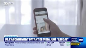 Le Tech Flash : L'abonnement payant de Meta jugé "illégal" par l'UE, par Léa Benaim - 01/07