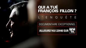 "Qui a tué François Fillon ? L'enquête". Un documentaire exclusif ce lundi soir sur BFMTV