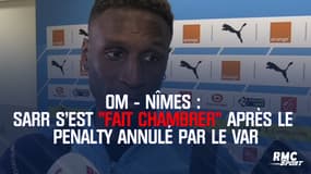 OM-Nîmes : Sarr s’est "fait chambrer" après le penalty annulé par le VAR