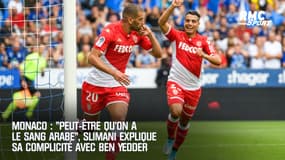 Monaco : "Peut-être qu’on a le sang arabe", Slimani explique sa complicité avec Ben Yedder