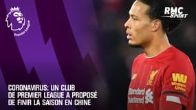Coronavirus: Un club de Premier League a proposé de finir la saison en Chine