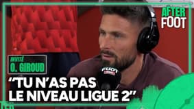 Il m'a dit : "Tu n'as pas le niveau Ligue 2", le souvenir de Giroud