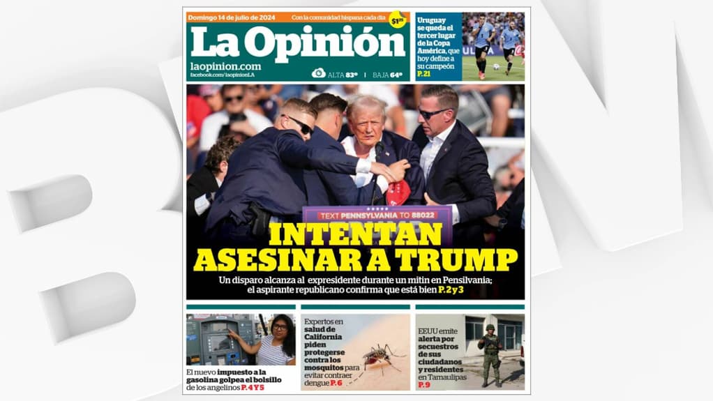 La une du journal hispanique de Californie La Opinion du 14 juillet 2024, après la tentative d'assassinat contre Donald Trump