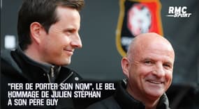 "Le nom que je porte me rend fier" : le bel hommage de Julien Stéphan à son père Guy