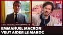 C'est tous les jours Demanche - Emmanuel Macron veut aider le Maroc