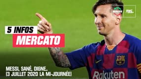 Messi, Sané, Digne... Les 5 infos mercato du 3 juillet 2020 à la mi-journée  