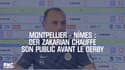 Montpellier - Nîmes : Der Zakarian chauffe son public avant le derby
