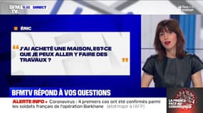 J'ai acheté une maison, est-ce que je peux aller y faire des travaux? BFMTV répond à vos questions 