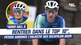 Tour de France (E19) : "Aider Gall à rentrer dans le top 10", Peters annonce l'objectif des Decathlon-AG2R