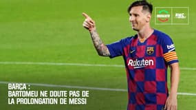 Barça : Bartomeu ne doute pas de la prolongation de Messi