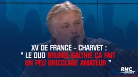 Charvet : "Le duo Brunel-Galthié fait un peu bricolage amateur, vu de l'extérieur"