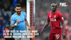Le top buts de Mahrez et Mané en 18-19, favoris pour être élus "Joueur africain de l’année"
