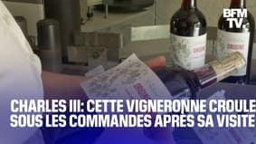 Cette vigneronne du bordelais croule sous les commandes après la visite de Charles III